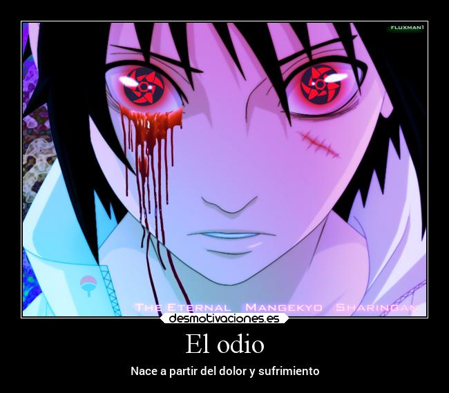 El odio - Nace a partir del dolor y sufrimiento