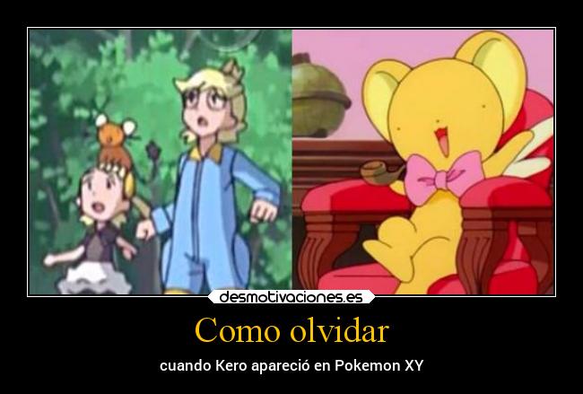 carteles olvidar pokemon anime dedenne kero sakura card captor bonnie clemont desmotivaciones