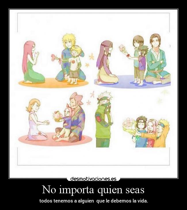 No importa quien seas - todos tenemos a alguien que le debemos la vida.