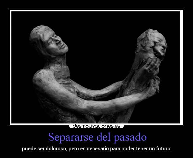 Separarse del pasado - 