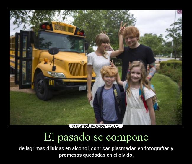 carteles pasado promesas pasado vida componer lagrimas alcohol sonrisas fotos olvido desmotivaciones