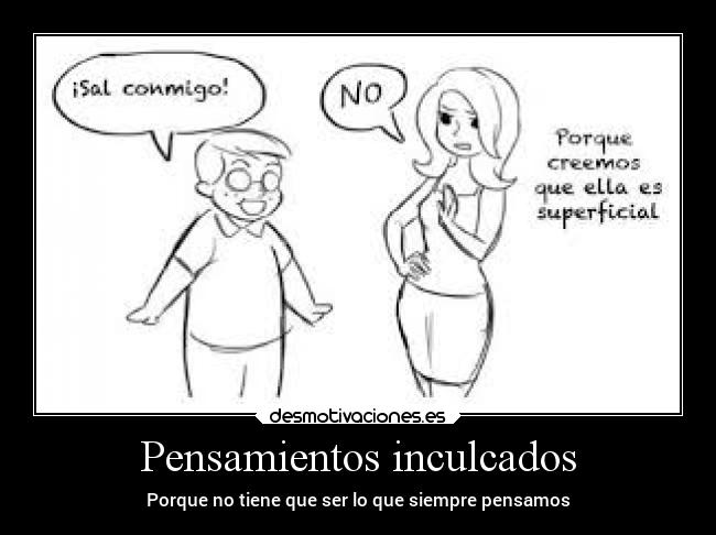 Pensamientos inculcados - Porque no tiene que ser lo que siempre pensamos