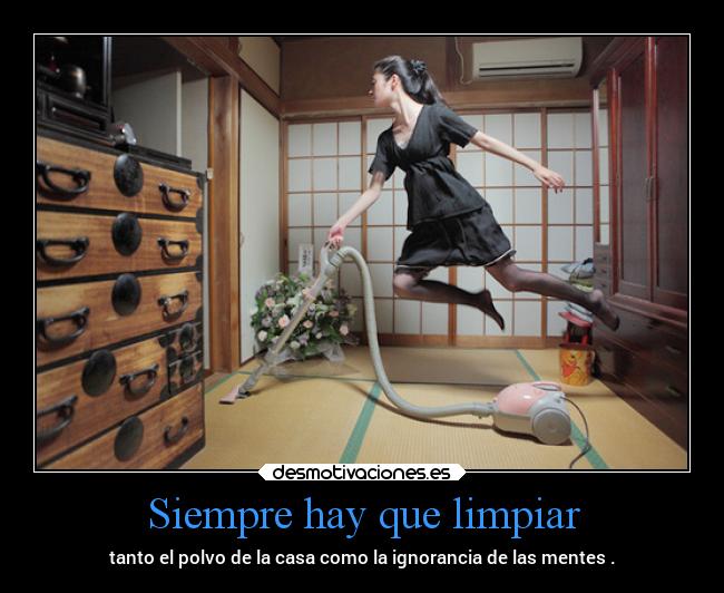 carteles pensamientos humor ignorancia limpiar manada32 dingoo desmotivaciones