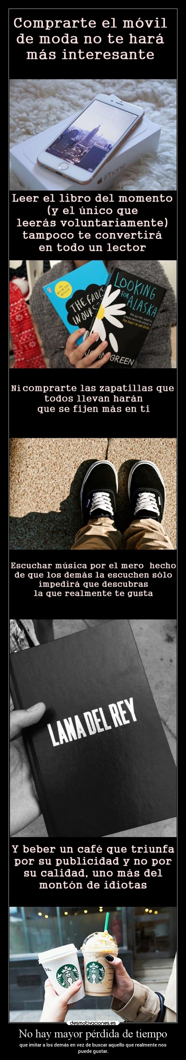 carteles pensamientos ignorancia criticas modas starbucks iphone vans tiempo desmotivaciones