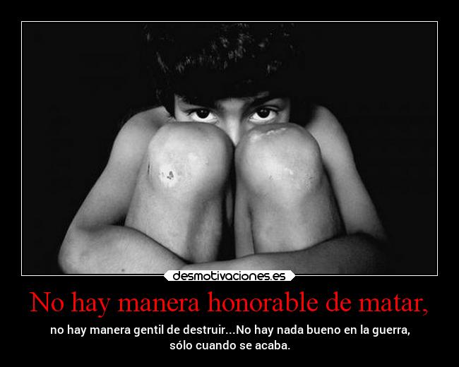 No hay manera honorable de matar, - 