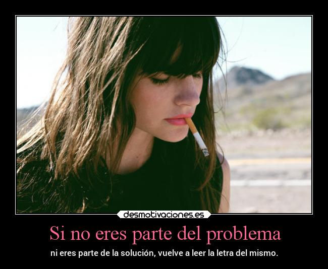 Si no eres parte del problema - 