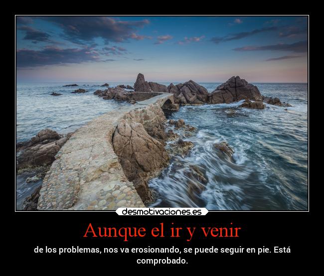 Aunque el ir y venir - 