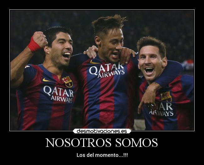 NOSOTROS SOMOS - Los del momento...!!!