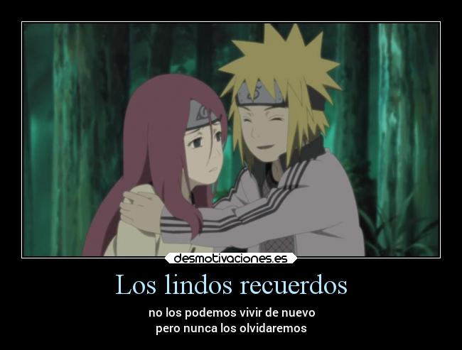 Los lindos recuerdos - no los podemos vivir de nuevo
pero nunca los olvidaremos