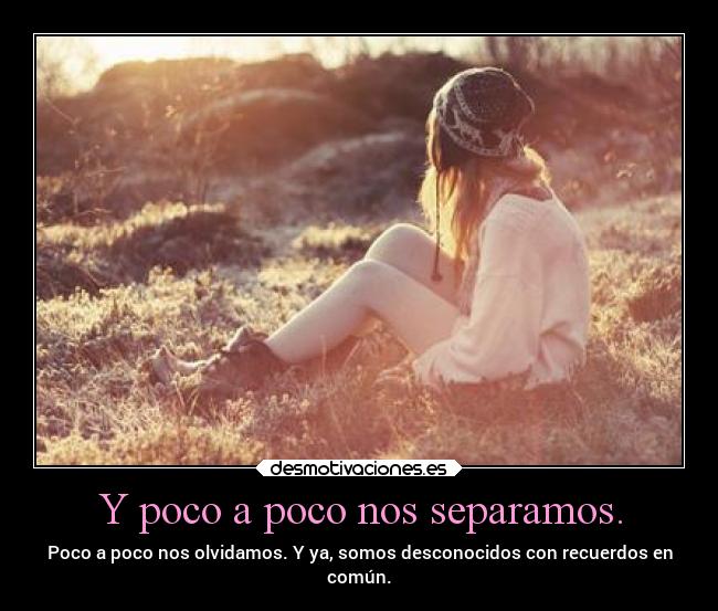carteles recuerdos poco pocoapoco separamos desconocidos comun desmotivaciones