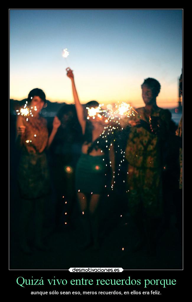 carteles recuerdos recuerdos vida enunrincondemimente loquenecesitamosesalgodepanico makemewannadie paula rojo erafeliz desmotivaciones