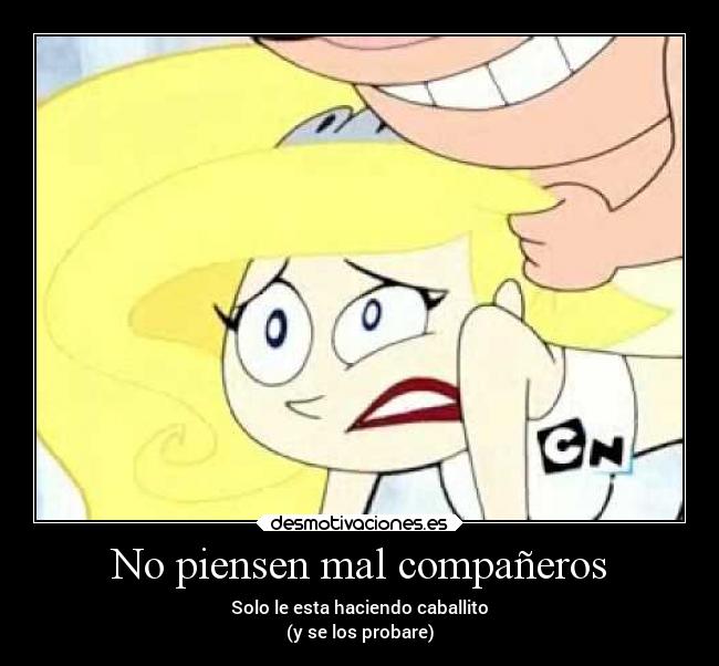 No piensen mal compañeros - 