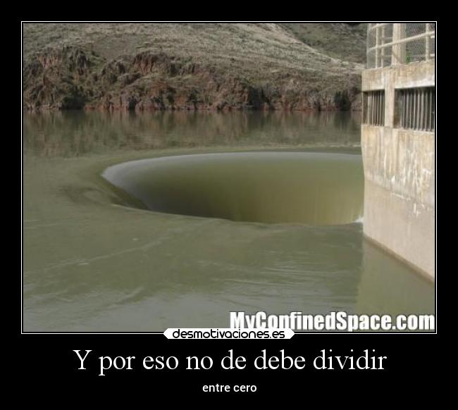 Y por eso no de debe dividir - 