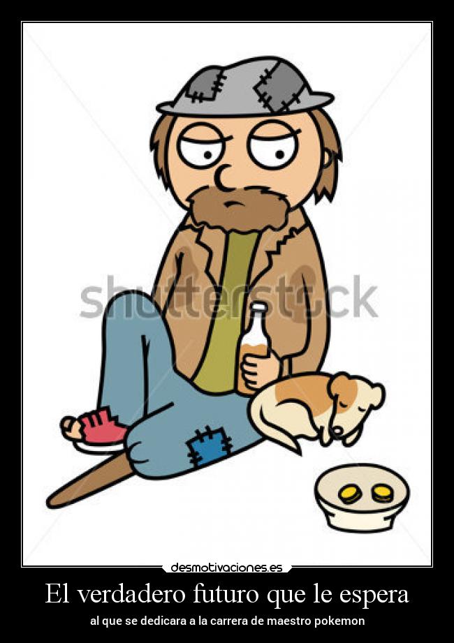 El verdadero futuro que le espera - al que se dedicara a la carrera de maestro pokemon