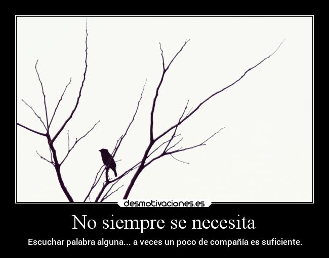 No siempre se necesita -