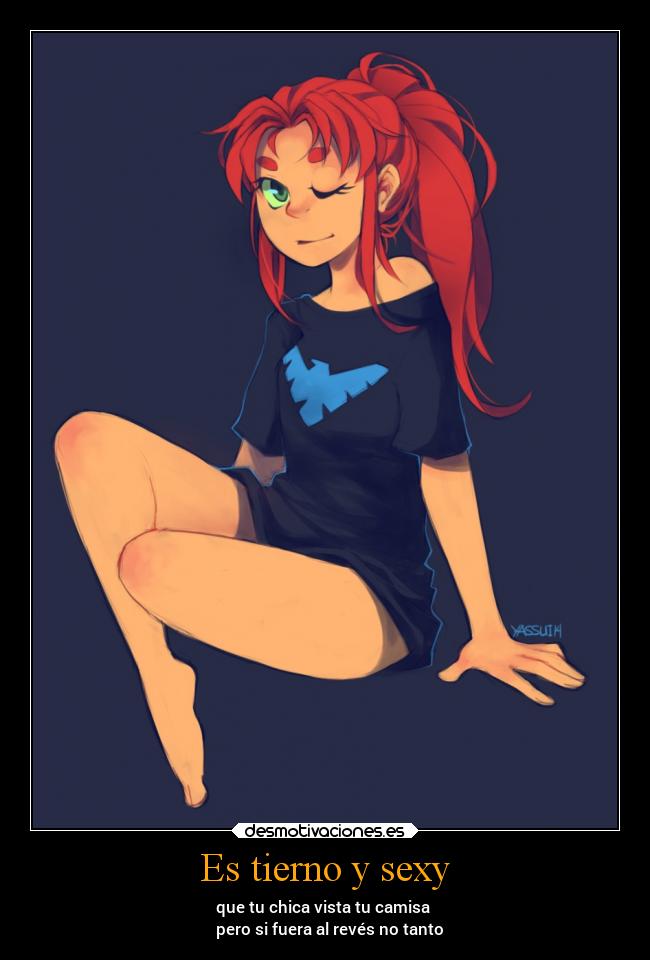 Es tierno y sexy - que tu chica vista tu camisa
pero si fuera al revés no tanto