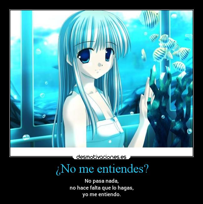 ¿No me entiendes? -