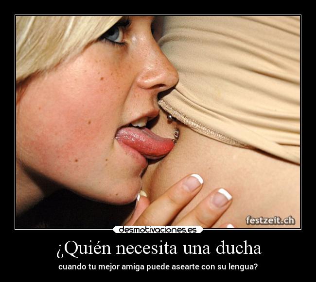 ¿Quién necesita una ducha -