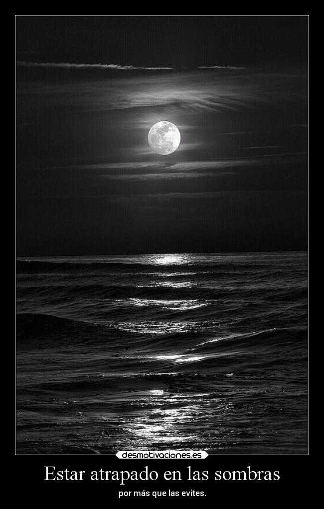 Estar atrapado en las sombras - 