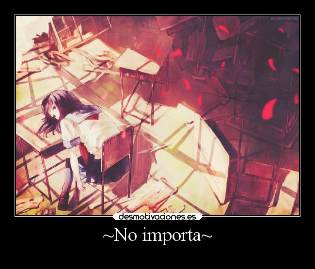 ~No importa~ - 