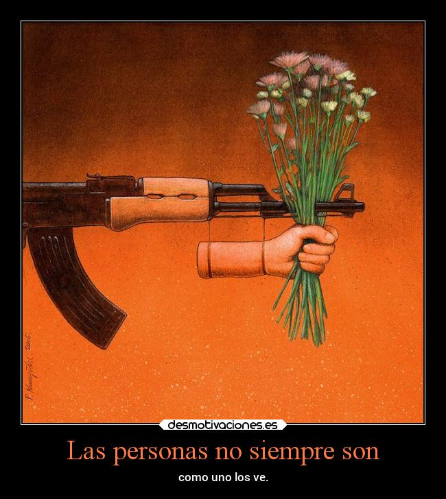 Las personas no siempre son - como uno los ve.