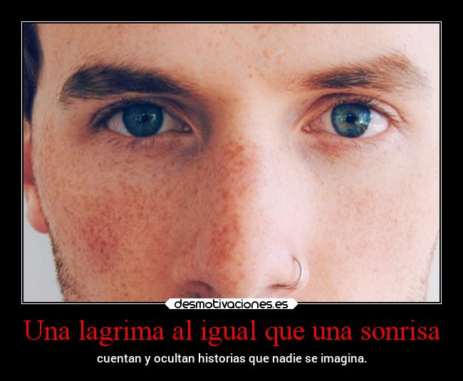 Una lagrima al igual que una sonrisa - 