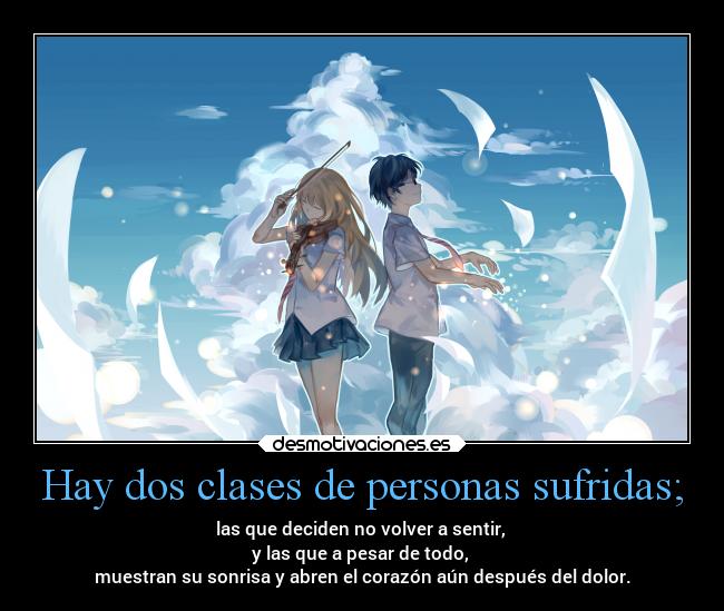 Hay dos clases de personas sufridas; -