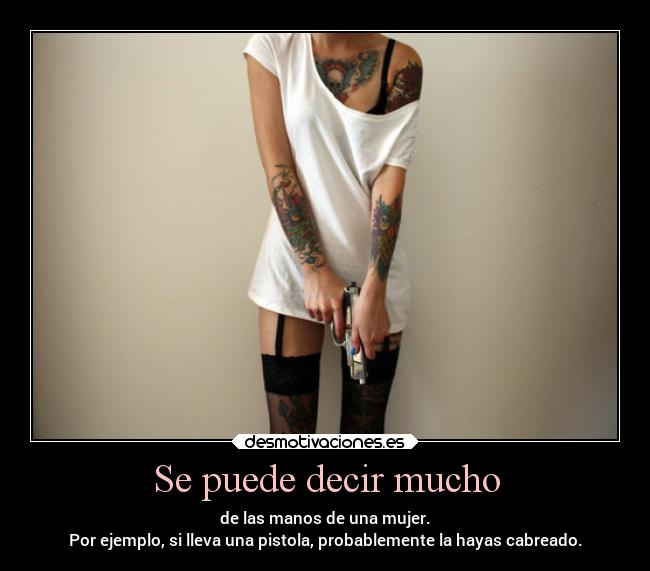 carteles tatuajes risa humor graciosas enemigo chiste mujer pistola manos cabrear enfado equisde desmotivaciones