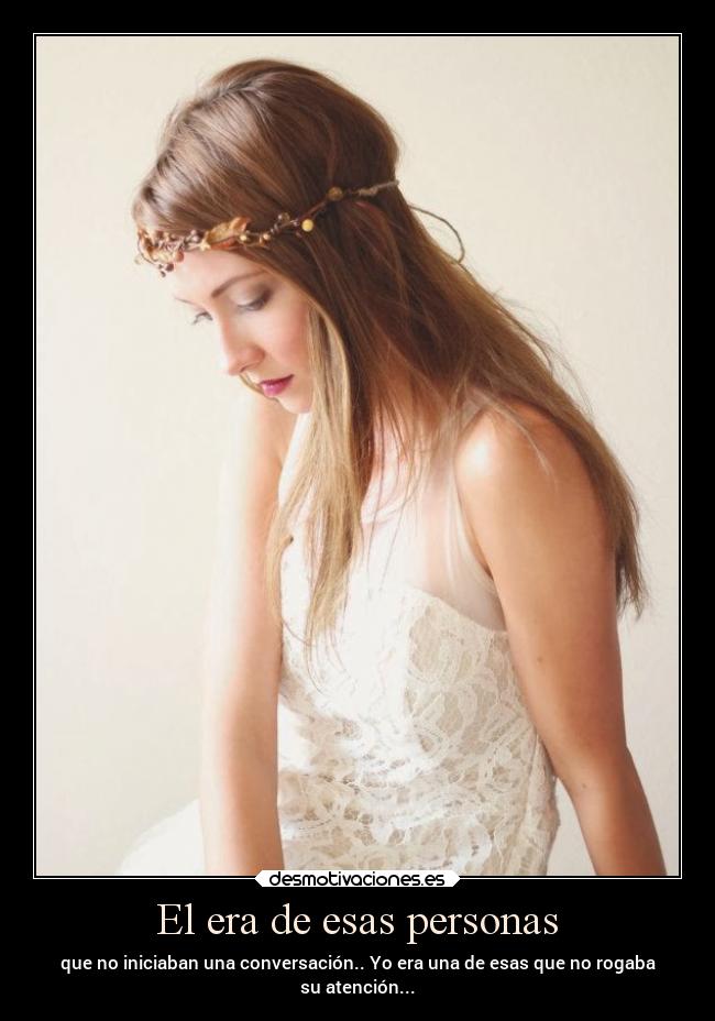 El era de esas personas -