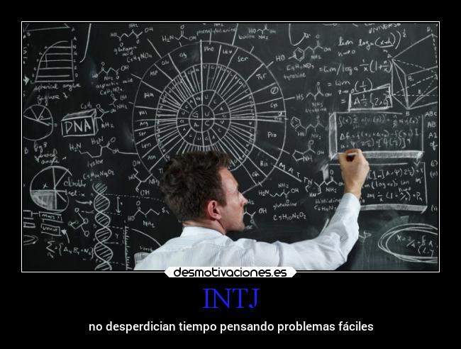 INTJ - no desperdician tiempo pensando problemas fáciles