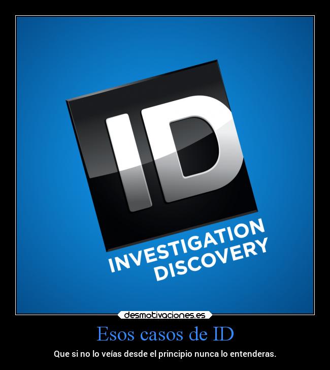 Esos casos de ID -