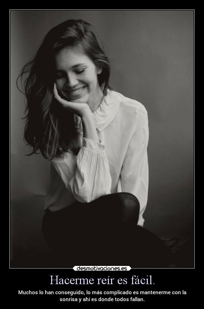 Hacerme reír es fácil. - 