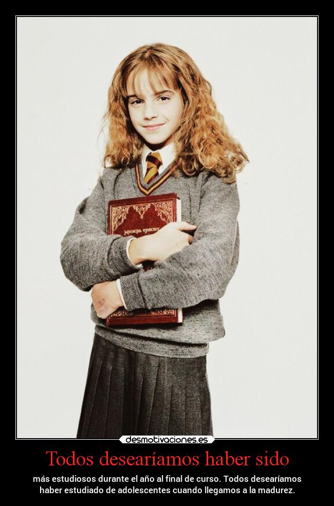 Todos desearíamos haber sido -