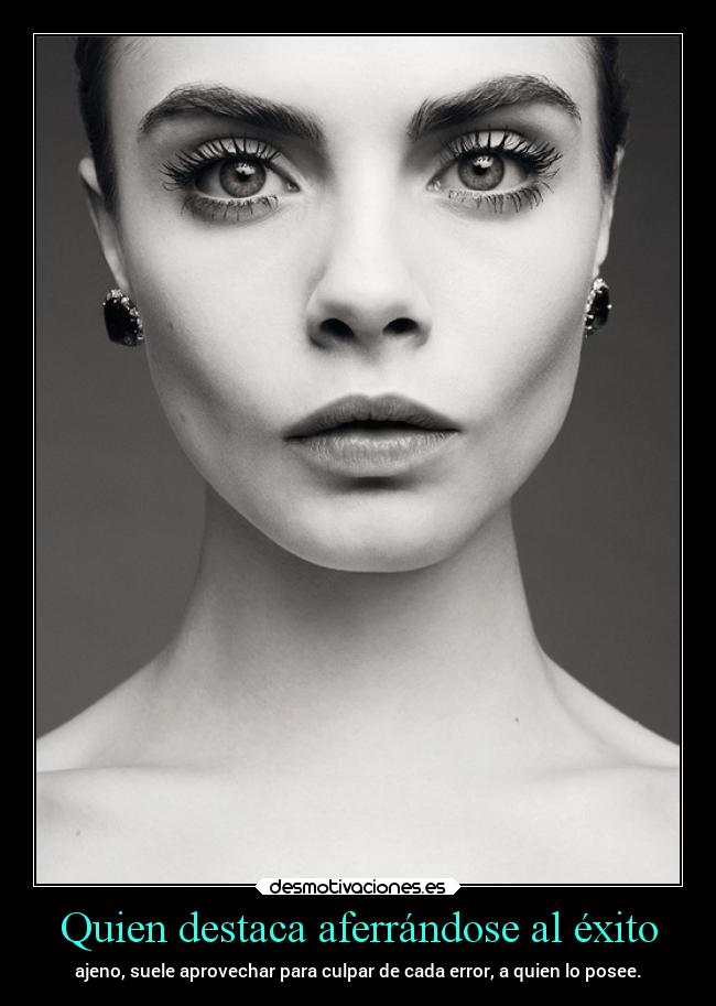 Quien destaca aferrándose al éxito - 