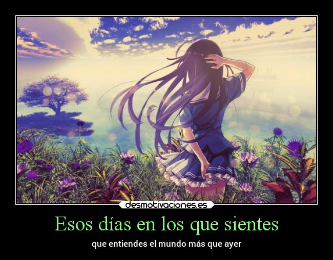 Esos días en los que sientes -