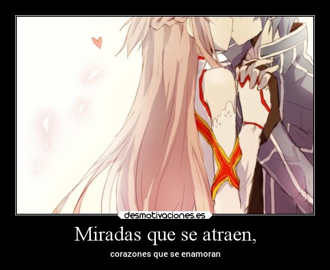 Miradas que se atraen, - corazones que se enamoran