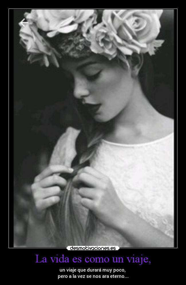 La vida es como un viaje, - 