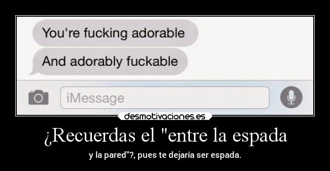 ¿Recuerdas el entre la espada -