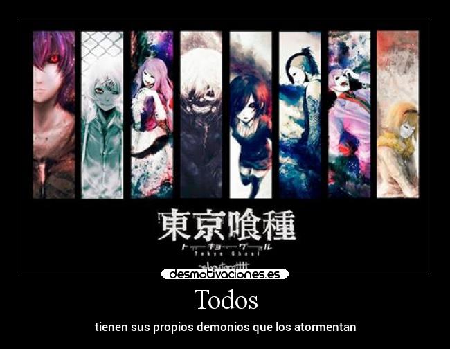 Todos - tienen sus propios demonios que los atormentan