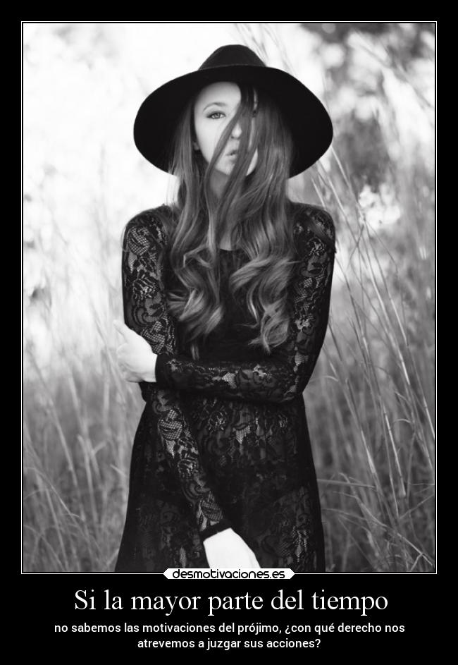 Si la mayor parte del tiempo -