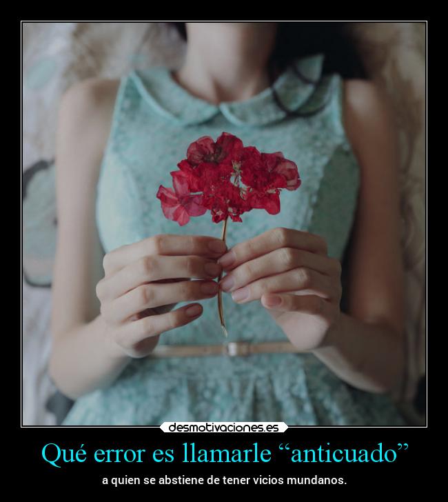 Qué error es llamarle “anticuado” -