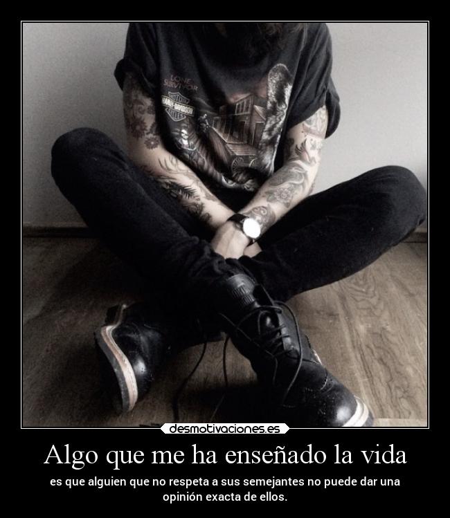 Algo que me ha enseñado la vida -