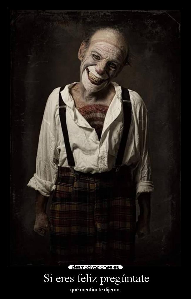Si eres feliz pregúntate -