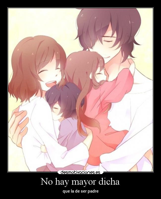 No hay mayor dicha - que la de ser padre