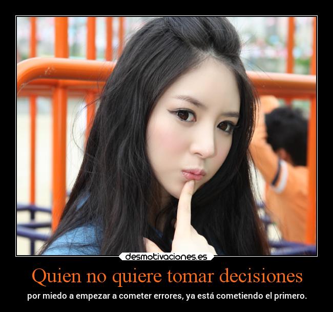 Quien no quiere tomar decisiones - 