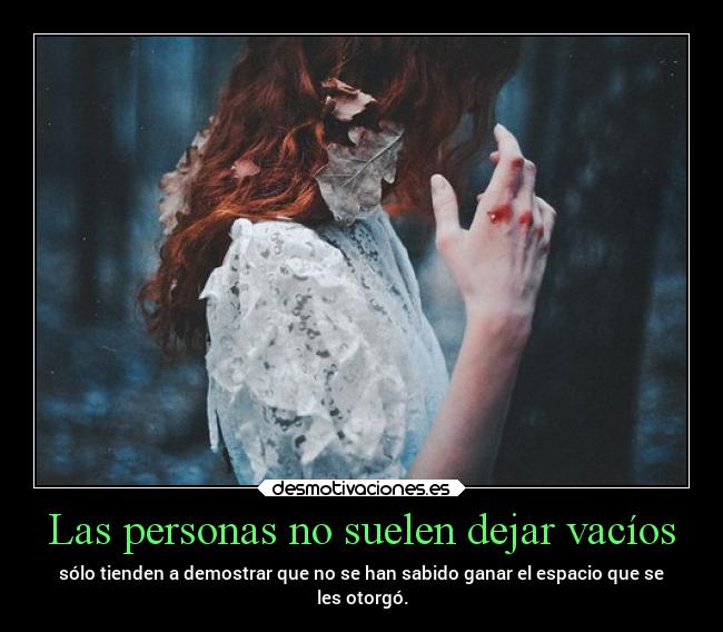 Las personas no suelen dejar vacíos - 