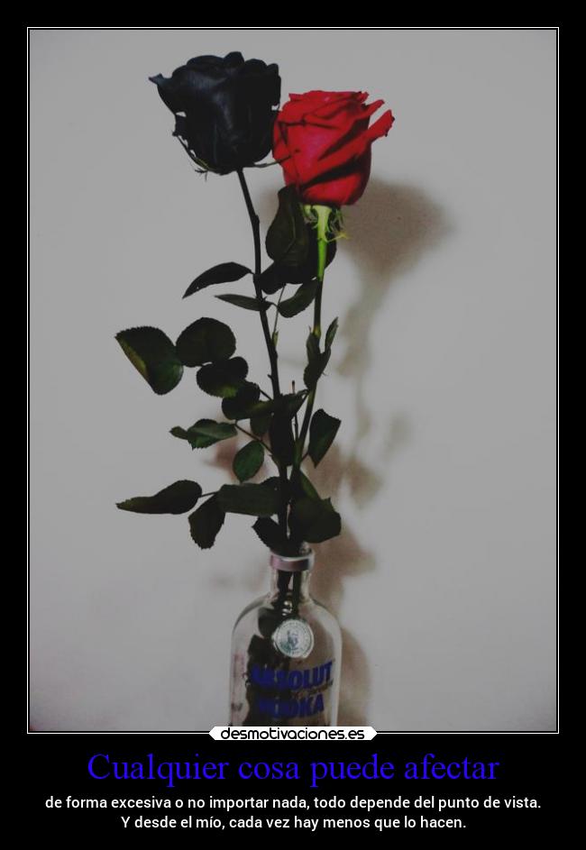 Cualquier cosa puede afectar -