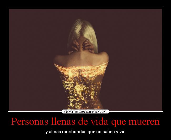 Personas llenas de vida que mueren -