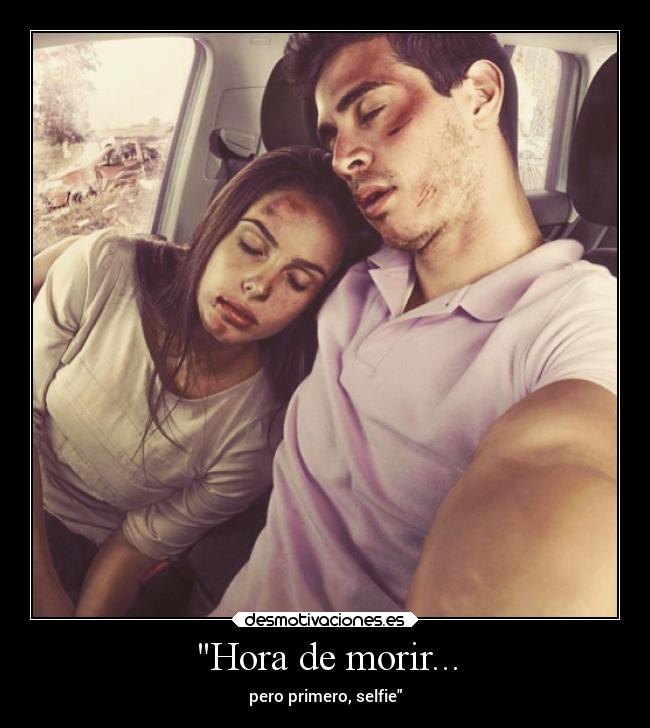 Hora de morir... - pero primero, selfie