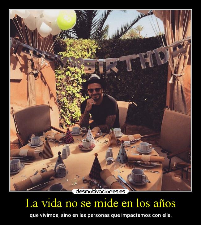 La vida no se mide en los años -